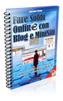 Come fare soldi on line con Blog e Minisiti