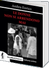Le donne non si arrendono mai